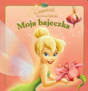 Okładka książki Moja Bajeczka - Dzwoneczek i uczynne wróżki