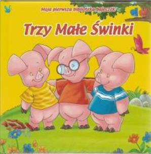 Okładka książki Moja pierwsza biblioteczka bajeczek Trzy świnki