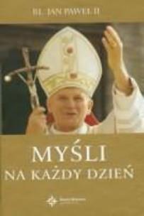 Okładka książki Myśli na każdy dzień - Jan Paweł II DiKŚW wyd 2011