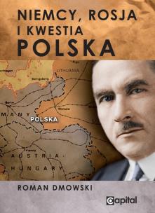 Okładka książki Niemcy, Rosja i kwestia Polska - Roman Dmowski