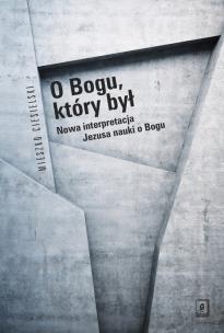 Okładka książki O Bogu, który był