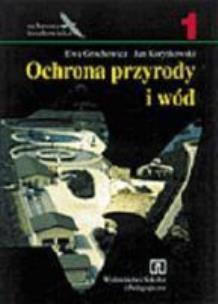 Okładka książki Ochrona przyrody i wód  cz.1  Grochowicz  WSiP