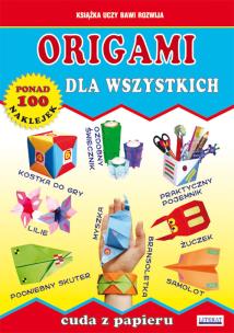 Okładka książki Origami dla wszystkich Cuda z papieru w.2016