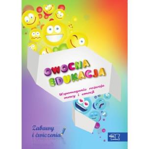 Okładka książki Owocna Edukacja - Zabawy i ćw. mowa i emocje