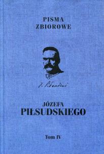 Okładka książki Pisma zbiorowe Józefa Piłsudskiego Tom 4