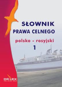 Okładka książki Polsko-rosyjski słownik prawa celnego