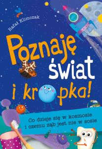 Okładka książki Poznaję świat i kropka! Co dzieje się w kosmosie..