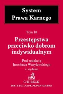 Okładka książki Przestępstwa przeciwko dobrom indywidualnym Tom 10