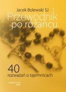 Okładka książki Przewodnik po różańcu 40 rozważań