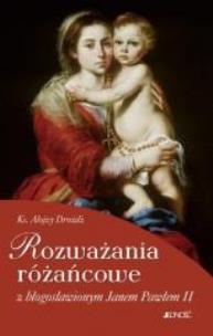 Okładka książki Rozważania różańcowe z błogosł. Janem Pawłem II