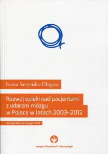 Okładka książki Rozwój opieki nad pacjentami udarem mózgu w Polsce w latach 2003-2012