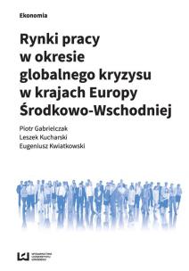 Okładka książki Rynki pracy w okresie globalnego kryzysu w krajach Europy Środkowo-Wschodniej
