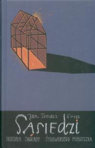 Okładka książki Sąsiedzi Historia zagłady żydowskiego miasteczka