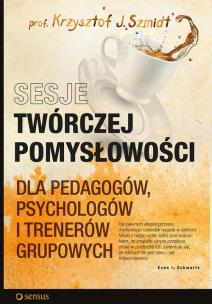 Okładka książki Sesje twórczej pomysłowości dla pedagogów ...