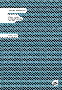 Okładka książki Spektakl i modernizacja. Miasta włoskie w okresie faszyzmu 1922-1945