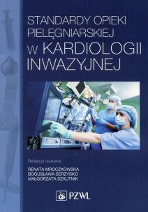 Okładka książki Standardy opieki pielęgniarskiej w kardiologii inwazyjnej