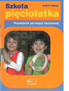 Okładka książki Szkoła pięciolatek 2009 KP Percepcja Słuchowa MAC