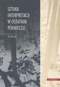 Okładka książki Sztuka interpretacji w ostatnim półwieczu. Tom III