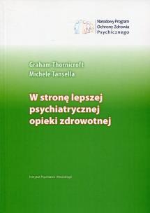 Okładka książki W stronę lepszej psychiatrycznej opieki zdrowotnej
