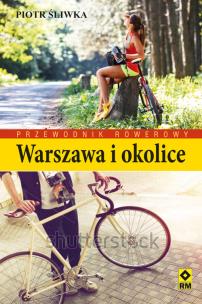 Okładka książki Warszawa i okolice. Przewodnik rowerowy