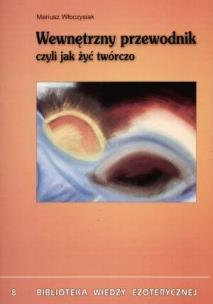 Okładka książki Wewnętrzny przewodnik czyli jak żyć twórczo
