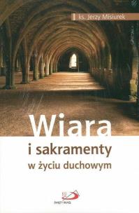 Okładka książki Wiara i sakramenty w życiu duchowym