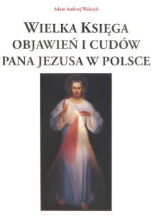 Okładka książki Wielka księga objawień i cudów Pana Jezusa w Polsce