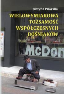 Okładka książki Wielowymiarowa tożsamość współczesnych Bośniaków