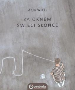 Okładka książki Za oknem świeci słońce