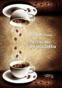 Okładka książki Zacząć nic od początku