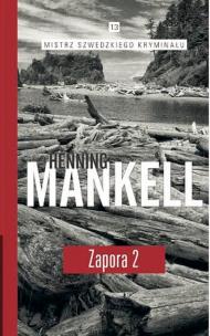 Zapora Częsć 2. Autor: Henning Mankell. Multiszop.pl Okładka książki Zapora Częsć 2
