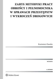 Okładka książki Zarys metodyki pracy obrońcy i pełnomocnika w sprawach przestępstw i wykroczeń drogowych