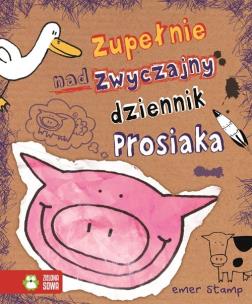 Okładka książki Zupełnie nadzwyczajny dziennik Prosiaka
