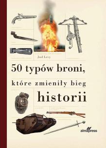Okładka książki 50 typów broni które zmieniły bieg historii