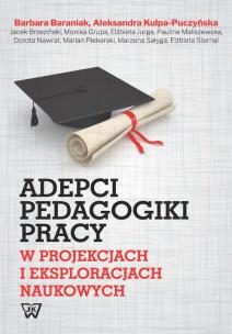 Okładka książki Adepci pedagogika pracy w projekcjach i eksploracjach naukowych