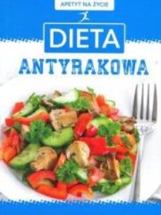 Okładka książki Apetyt na życie Dieta antyrakowa