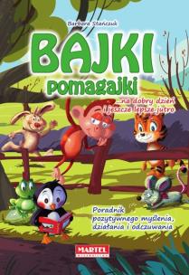 Okładka książki Bajki pomagajki...na dobry dzień i jeszcze lepsze jutro