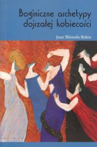 Okładka książki Boginiczne archetypy dojrzałej kobiety