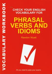 Okładka książki Check Your English Vocabulary for Phrasal Verbs and Idioms Sprawdź znajomość zwrotów i idiomów