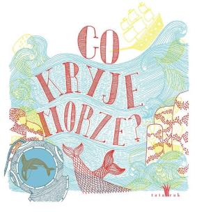 Okładka książki Co kryje morze?