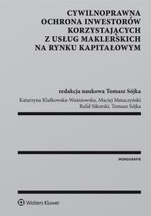 Okładka książki Cywilnoprawna ochrona inwestorów korzystających z usług maklerskich na rynku kapitałowym