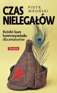 Okładka książki Czas nielegałów. Krótki kurs kontrwywiadu...