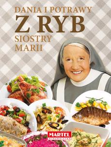 Dania i potrawy z ryb Siostry Marii. Autor: Maria Goretti. Multiszop.pl Okładka książki Dania i potrawy z ryb Siostry Marii