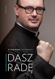 Dasz radę. Autor: Jan Kaczkowski. Multiszop.pl Okładka książki Dasz radę