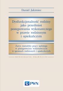 Okładka książki Dysfunkcjonalność rodziny jako przedmiot postępowania wykonawczego w prawie rodzinnym i opiekuńczym