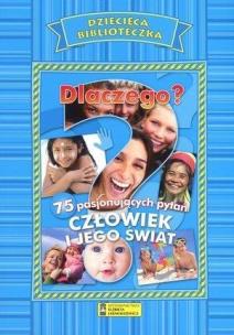 Okładka książki Dziecięca Biblioteczka. Dlaczego? Człowiek...