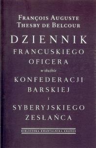 Okładka książki Dziennik francuskiego oficera w służbie konfederacji barskiej i syberyjskiego zesłańca