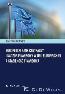 Okładka książki Europejski Bank Centralny i nadzór fi nansowy w Unii Europejskiej a stabilność finansowa