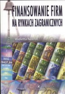 Okładka książki Finansowanie firm na rynkach zagranicznych