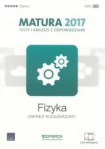 Okładka książki Fizyka. Matura 2017. Testy i arkusze. Zakres rozszerzony